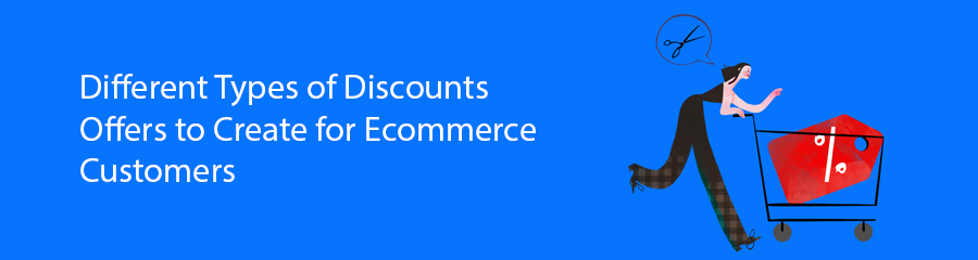 Different Types of Discounts Offers to Create for eCommerce Customers
