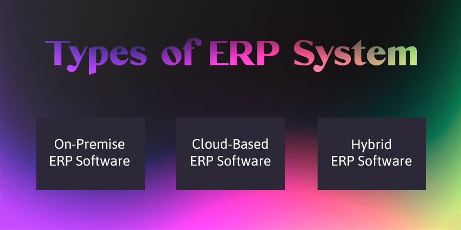 Types of ERP Systems