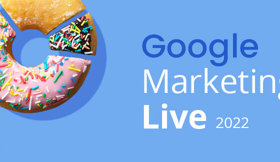 All about Google Marketing Live 2022