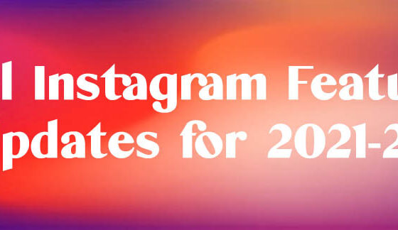 Viral Instagram Features and Updates for 2022